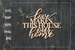 Love makes this house our home SVG - Paper cut - Laser cut Product Image 1