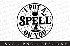 I Put A Spell On You Svg | Halloween Svg | Cricut Product Image 1