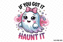 If you got it Haunt it Svg | Halloween Svg | Svg Cut Files Product Image 1