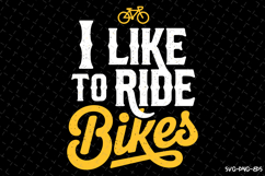 I like to ride Bikes SVG | Rider Svg | SVG Cut Files Product Image 1