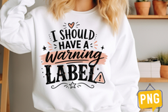I Should have a Warning Label Sublimation Design Product Image 3