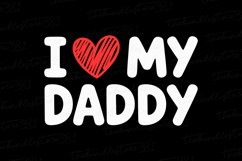 I love my daddy svg | Father&#039;s day Svg | Svg File for Cricut Product Image 1