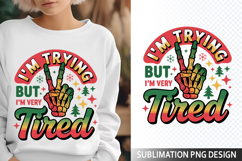 I&#039;m Trying but I&#039;m Sublimation Design - Funny Skeleton PNG Product Image 1