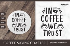 Coaster Quote SVG | Coffee Saying - In Coffee We Trust Product Image 1