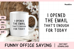 Funny Office Saying SVG | I Opened The Email Product Image 1