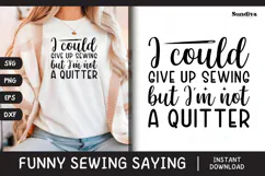 Funny Sewing Quote SVG For Sewist | I'm Not A Quitter Product Image 1