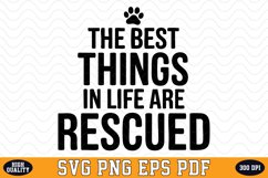 The best things in life are rescued SVG | Quotes | SVG Product Image 1