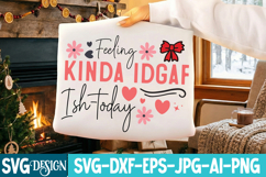 Feeling Kinda Idgaf ish-Today SVG Design,Sarcastic svg Product Image 1