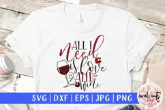 All I Need Is Love And Wine - Love & Valentine SVG EPS DXF Product Image 1