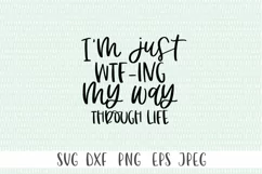 Funny Sarcastic Quote SVG - I'm Just WTF-ing My Way Through Product Image 3