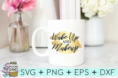 Wake Up And Makeup SVG DXF PNG EPS Cutting Files Product Image 2