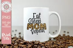 Eat Sleep Mom Repeat | Funny Mom Sublimation Design Product Image 1