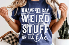 Funny Weird Stuff PNG Shirt Design Product Image 2