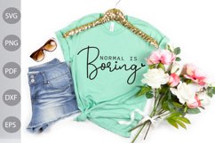 Normal is boring SVG Design/ Inspirational Quote SVG Cut Product Image 1