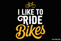 I like to ride Bikes SVG | Rider Svg | SVG Cut Files Product Image 1