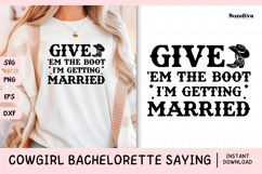 Cowgirl Bachelorette Party Saying SVG | Give Em The Boot Product Image 1