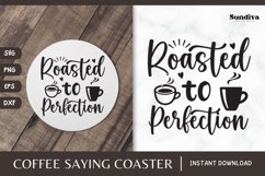 Coaster Quote SVG | Coffee Saying - Roasted To Perfection Product Image 1