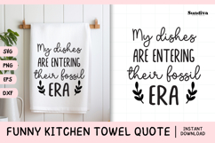 Funny Dish/Kitchen Towel Quote SVG | Their Fossil Era Product Image 1