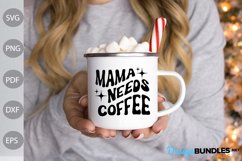 Coffee Quote SVG Design / Mama Needs Coffee SVG Cut File Product Image 2