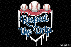 Respect the Drip Svg | Baseball SVG Design | Game Day Svg Product Image 1