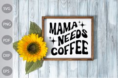 Coffee Quote SVG Design / Mama Needs Coffee SVG Cut File Product Image 3