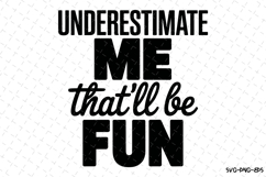 Underestimate me that'll be fun Svg | Svg Cut Files Product Image 1