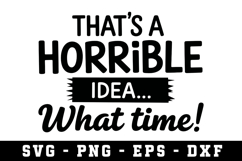 Horrible Idea Svg |Straightforward SVG Cut files | Cricut Product Image 1