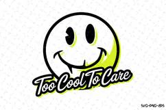 Too Cool to care SVG | Quotes| SVG Cut Files Product Image 1