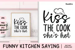 Funny Kitchen Saying SVG | Kiss The Cook She's Hot Product Image 1