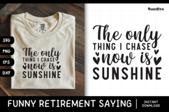 Funny Retirement Quote SVG | The Only Thing I Chase Sunshine Product Image 1