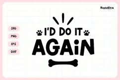 Funny Dog Bandana Quotes SVG | I'd Do It Again Product Image 3