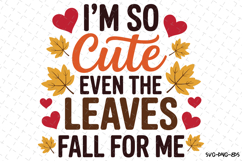 I&#039;m so Cute even the Leaves fall for me Svg | Halloween Svg Product Image 1
