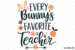 Every Bunny&#039;s favorite Teacher SVG Design | Easter SVG Product Image 1