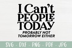 Funny Antisocial SVG - I Can't People Today Product Image 2