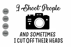 I Shoot People Photographer SVG, I Shoot People Camera SVG. Product Image 1