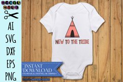 New to the Tribe SVG, Teepee SVG, Newborn Shirt Design Product Image 1
