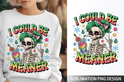 I could be Meaner Sublimation Design - Funny Skeleton PNG Product Image 1