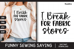 Funny Sewing Quote SVG For Sewist | I Break For Fabric Store Product Image 1