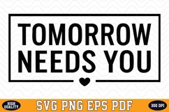 Tomorrow Needs You SVG | Quotes | SVG Cut files Product Image 1