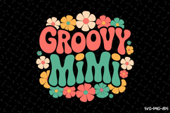 Groovy Mimi SVG Design | Mother&#039;s day Svg | Mom Svg Product Image 1