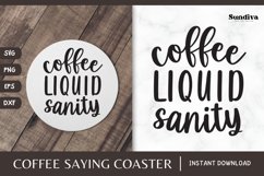 Coaster Quote SVG | Coffee Saying - Coffee Liquid Sanity Product Image 1