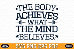 The body achieves what the mind believe SVG | Quotes | SVG Product Image 1