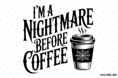 I'm a Nightmare before Coffee Svg | Halloween Svg Product Image 1
