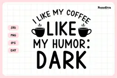 Funny Coffee Coaster Quote SVG | I Like My Coffee Dark Product Image 3
