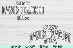 In My Dance Teacher Era Svg Png Cut Files, Dance Teacher Svg Product Image 1