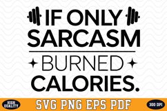 If only sarcasm burned calories SVG | Quotes | SVG Cut files Product Image 1