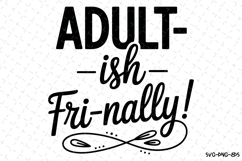 Adult-ish Fri-nally svg | Quotes Svg | Svg Cut Files Product Image 1