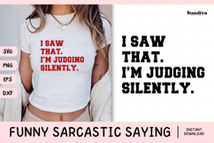 Funny Sarcastic Saying SVG | I Saw That I&#039;m Judging Silently Product Image 1