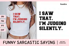 Funny Sarcastic Saying SVG | I Saw That I'm Judging Silently Product Image 1