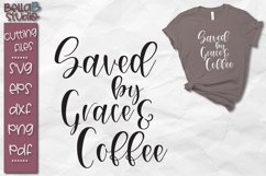 Saved by Grace and Coffee SVG, Grace, Coffee, Christian SVG Product Image 1